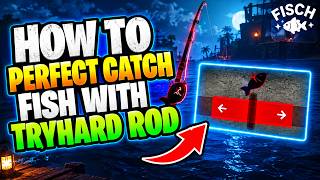 How To Perfect Catch Fish With Tryhard Rod In Fisch – Full Guide