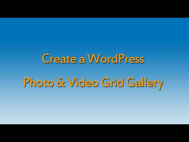 How to create a WordPress photo & video grid gallery