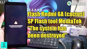 Flash Redmi 6A "The System Has Been Destroyed" Via SP FlashTool