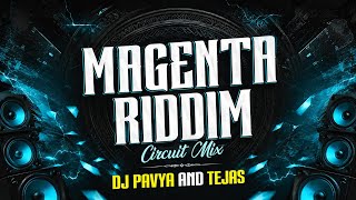 🔥 Magenta Riddim 🚀 - Circuit Mix - Dj Pavya And Tejas 2K26