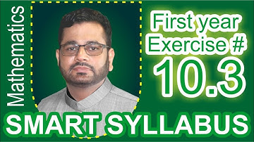 Smart Syllabus | First Year Mathematics | Chapter 10 | Exercise 10.3 | Muhammad Atif Firdous