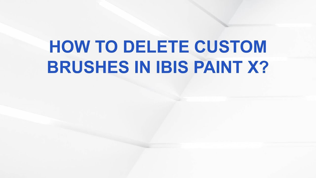 How to Delete Custom Brushes in Ibis Paint X?