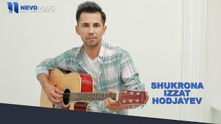 Izzat Hodjayev - Shukrona | Иззат Ходжаев - Шукрона (music version)