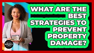 What Are The Best Strategies To Prevent Property Damage? - Black Policy Pros