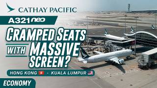 Cramped Seats with Big Screen? | Cathay Pacific A321neo | Economy | Hong Kong 🇭🇰 - Kuala Lumpur 🇲🇾