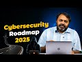 Cybersecurity Roadmap 2025 | Complete Roadmap for Beginners