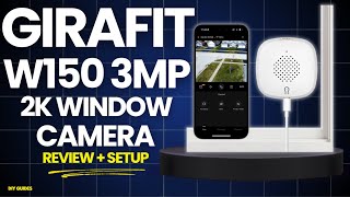 Girafit W150 3MP 2K Window Camera Review + Setup | Is the Setup Beginner Friendly?
