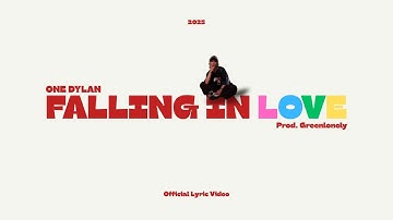 FALLING IN LOVE. - One Dylan | Official Lyric Video (Prod. Greenlonely)