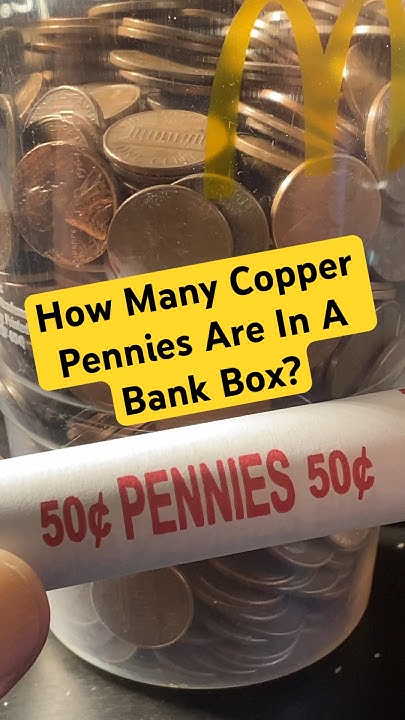 how-many-copper-pennies-in-a-sealed-bank-box-melt-value