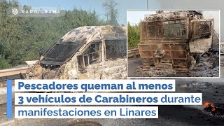 Pescadores queman al menos 3 vehículos de Carabineros durante manifestaciones en Linares (RD)
