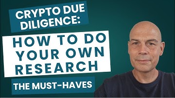 Crypto Due Diligence: How To Do Your Own Research. The Must Haves...