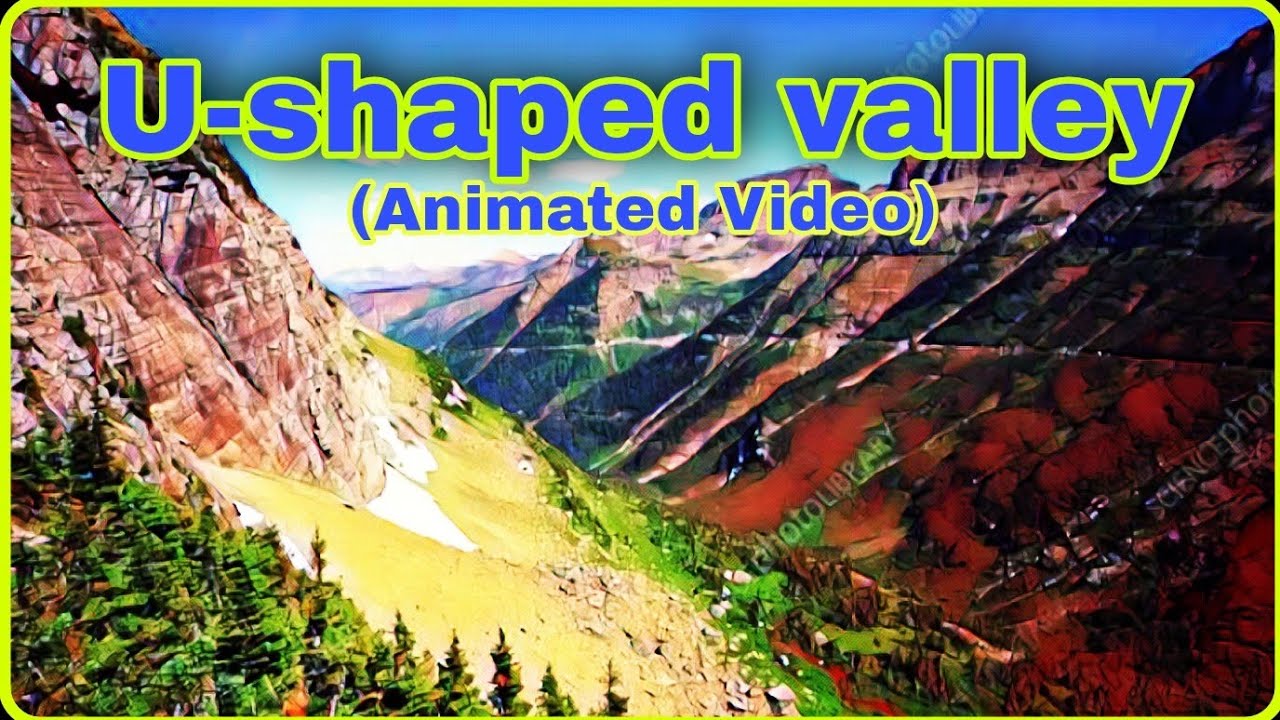 How Are U-Shaped Valley Formed ll Geography - YouTube