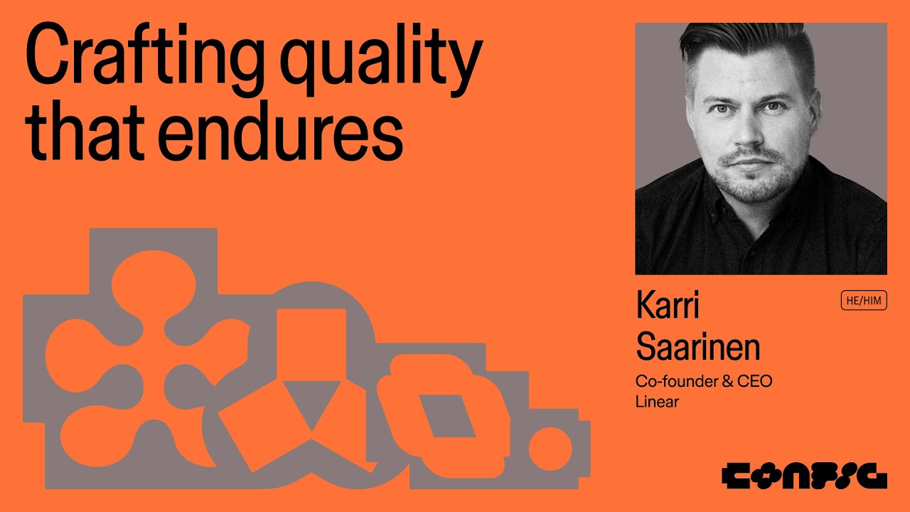 Config 2025: Crafting quality that endures, Karri Saarinen of Linear