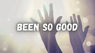 BEEN SO GOOD - Elevation Worship (Lyric Video)