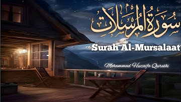 سورة المرسلات كاملة-سورة المرسلات مكتوبة-محمدحذيفة قريشي Surah-Al-Mursalat Mohammad Huzaifa Qureshi