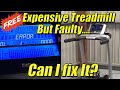 Free expensive treadmill  but faulty  can i fix it
