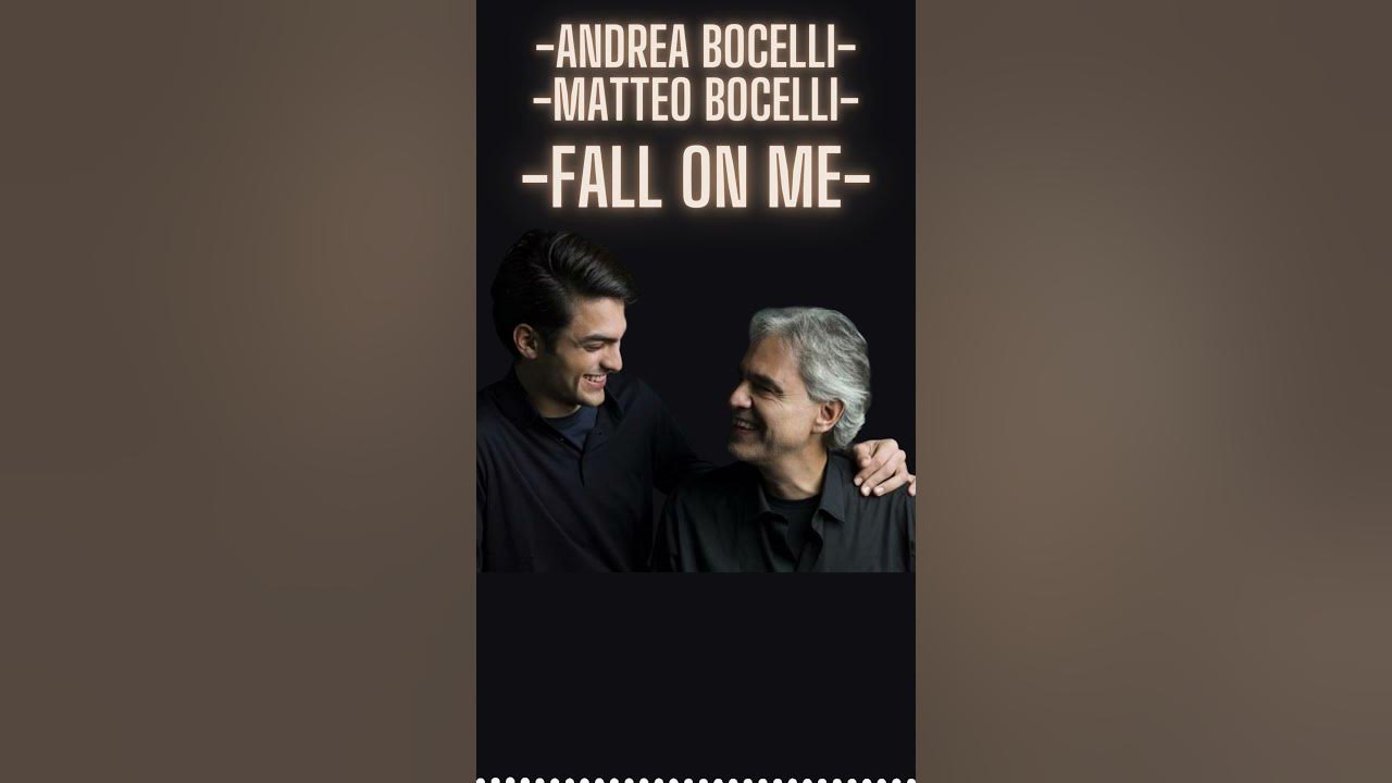 Andrea Bocelli And Matteo Fall On Me Lyrics English ANDREA BOCELLI & MATTEO BOCELLI - FALL ON ME - #love #music #song #