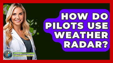 How Do Pilots Use Weather Radar? - Earth Science Answers