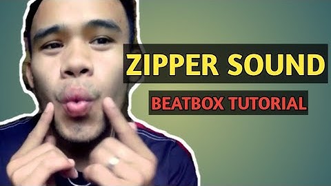 ZIPPER SOUND BEATBOX TUTORIAL