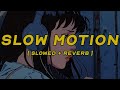 Trey Songz Slow Motion Slowed Reverb Lyrics 