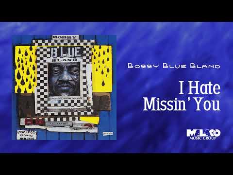 Putar I Hate Missin' You - Bobby "Blue" Bland