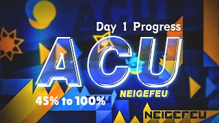 Acu 45% to 100% | Day 1 Progress | Geometry Dash