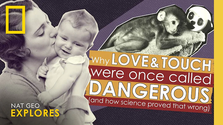 Why love and touch were once called 'dangerous' and how science proved that wrong | Nat Geo Explores - DayDayNews