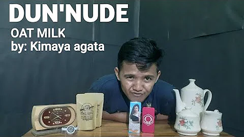 DUN'NUDE OAT MILK By KIMAYA AGATA x ULTIMA SAUCE x ESP EJUICE x DRIPS PREMIUM