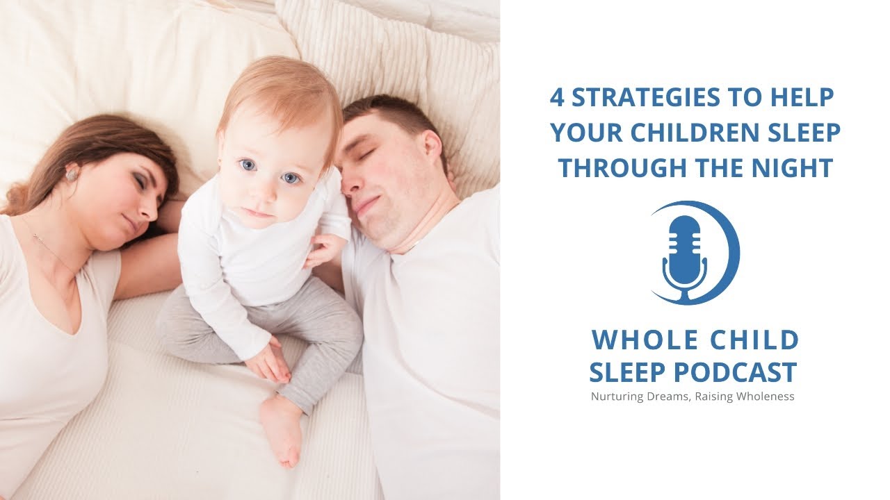 4 Strategies to Help Your Children Sleep Through the Night - YouTube