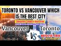 Toronto vs Vancouver Which is the best City | Comparing Canada's Best Cities