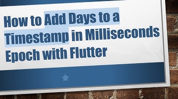 How to Add Days to a Timestamp in Milliseconds Epoch with Flutter