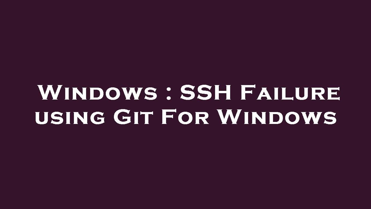 windows-ssh-failure-using-git-for-windows-youtube