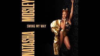 Natasha Mosley - Swing My Way