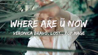 Veronica Bravo, lost., Pop Mage - Where Are Ü Now (Magic Cover Release)