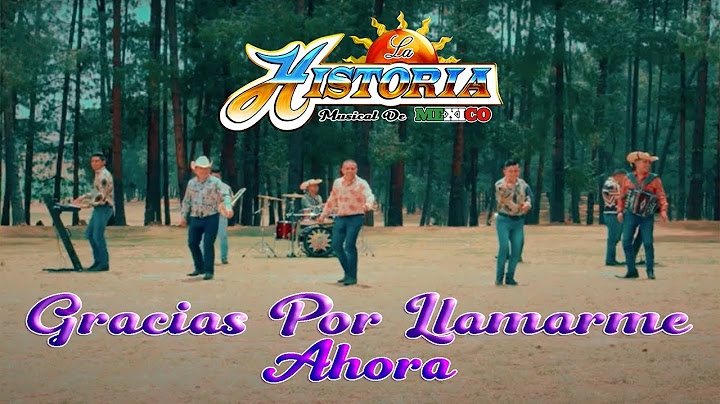 Gracias Por Llamarme Ahora - La Historia Musical De México - (Oficial Video)