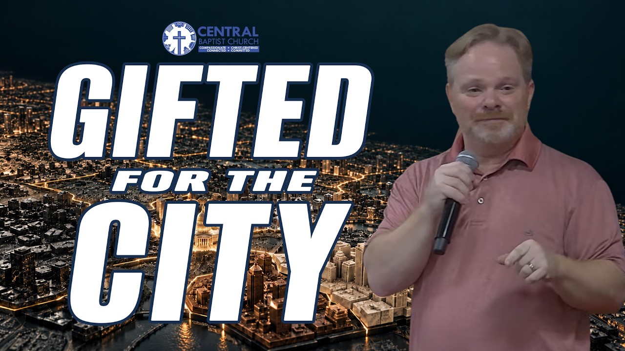 Gifted for the City | 9/13/26 | Central Baptist Church