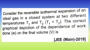 Consider the reversible isothermal expansion of an ideal gas in a closed...I Doubtify JEE