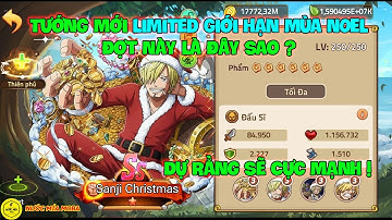 Huyền Thoại Hải Tặc - Tướng Mới Limited Giới Hạn Mùa NOEL Đợt Này Là Đây Sao ? Dự Rằng Sẽ Cực Mạnh !