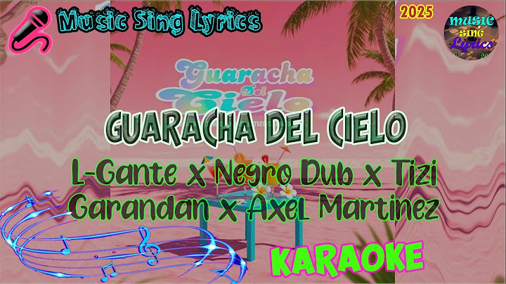 GUARACHA DEL CIELO - L-GANTE X NEGRO DUB X TIZI GARANDAN (Karaoke/Lyrics Oficial) Music Sing Lyrics🎵