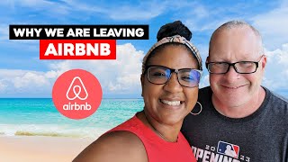 Why We Are Leaving AirBnb | What We Are Doing Instead
