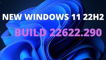 NEW Windows 11 22H2 Insider Preview Build 22622.290 | Windows 11 Improvements