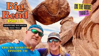 Big Bend NP, Best Trail!  Grapevine/Balanced Rock.