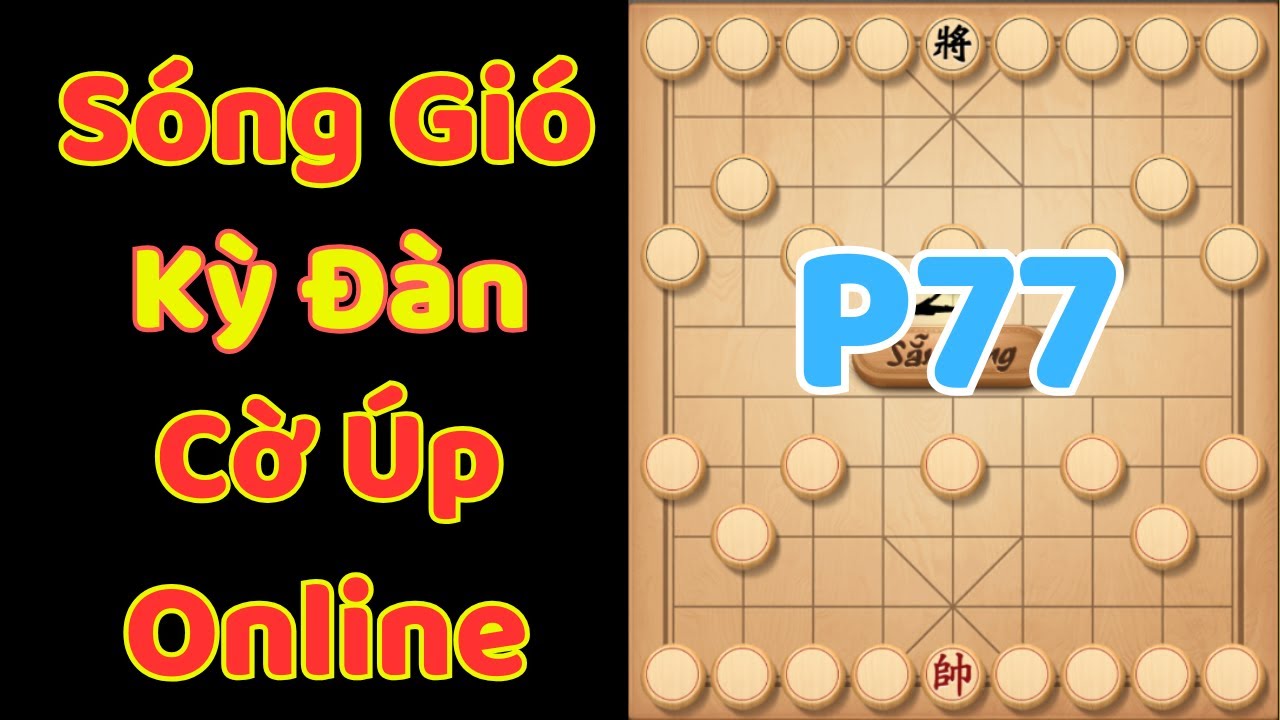 [Cờ Úp] Sóng Gió Kỳ Đàn Cờ Úp Online, Ziga Đại Chiến P77