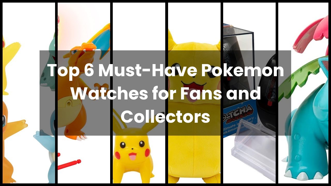 【POKEMON WATCH】Top 6 MustHave Pokemon Watches for Fans and Collectors