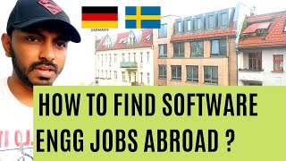 How to find software engg jobs abroad | Germany Sweden Netherlands Stockholm