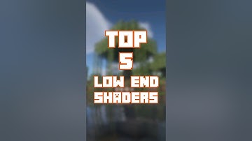 Top 5 Low End Shaders