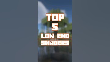Top 5 Low End Shaders