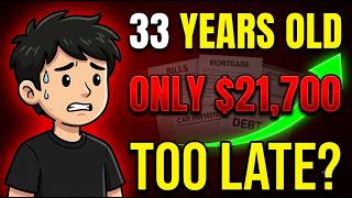 You’re 33 With Only $21,700 — Can You Still Build Wealth