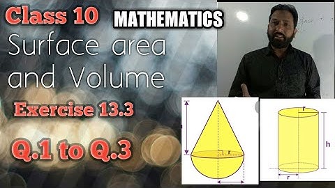 Surface area and Volume Class 10.Chapter 13.Exercise 13.3 Q.1 to Q.3