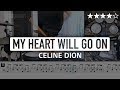 My Heart Will Go On - Celine Dion (Titanic OST) (★★★★☆) Pop Drum Cover